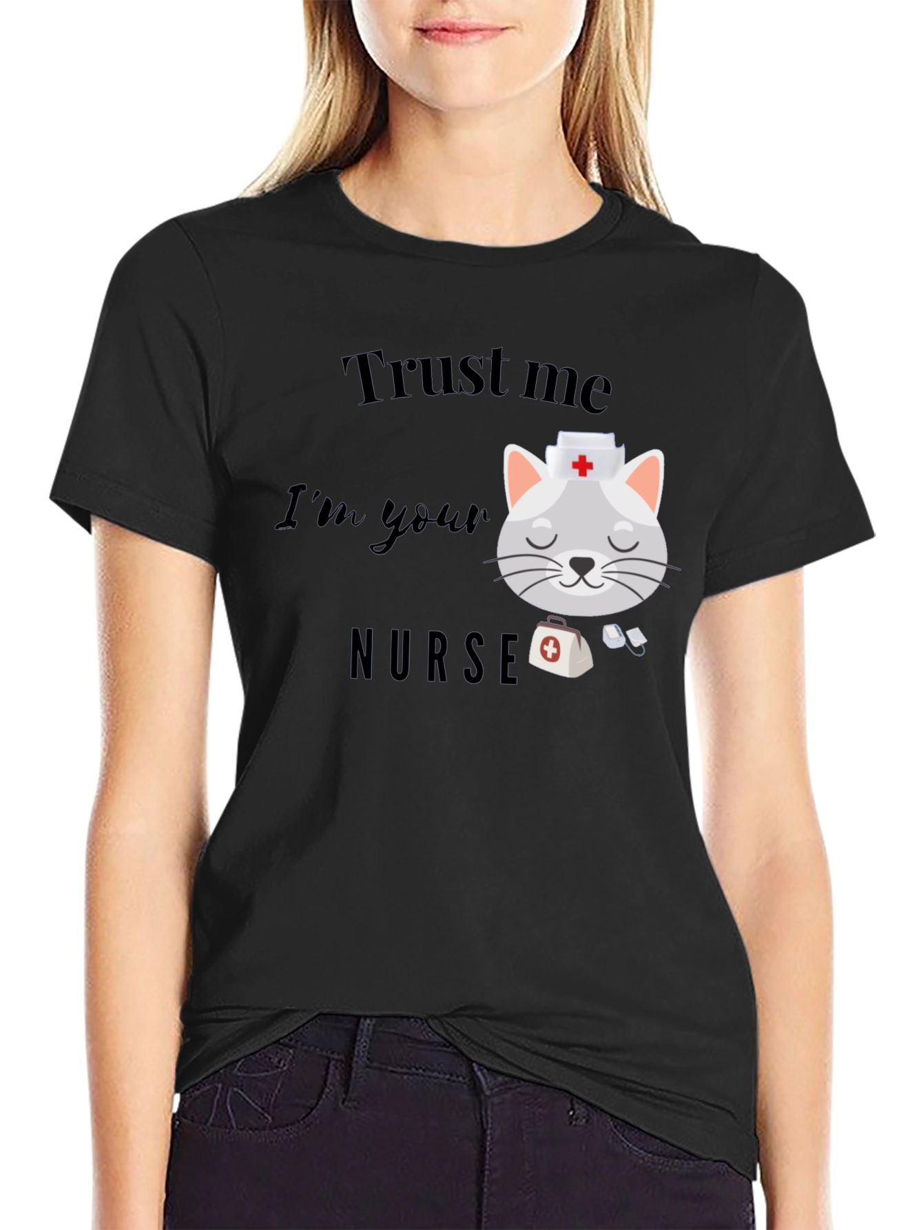 Trust Me Im Your Nurse T-Shirt