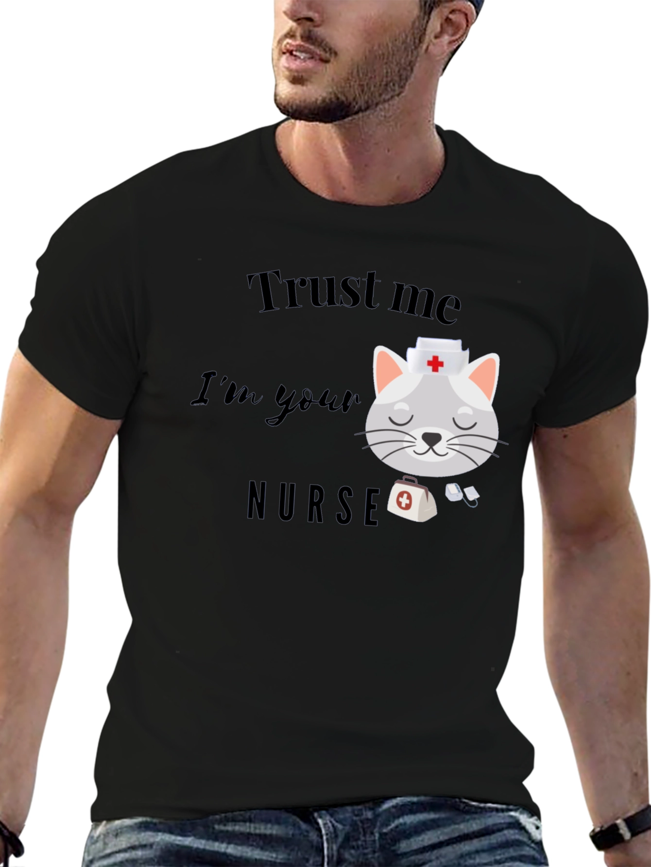 Trust Me Im Your Nurse T-Shirt