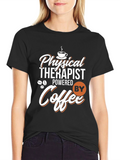 Physical Therapist Powered By Coffee T-Shirt