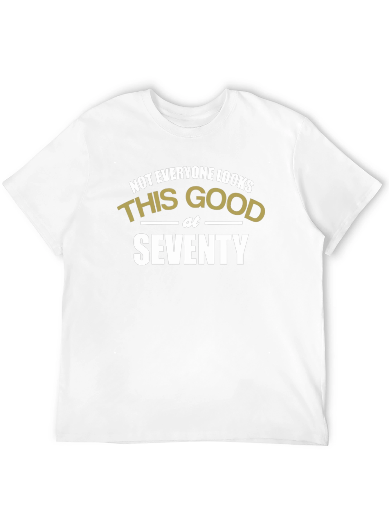 Funny 70th Birthday T-Shirt - Looks Good at Seventy