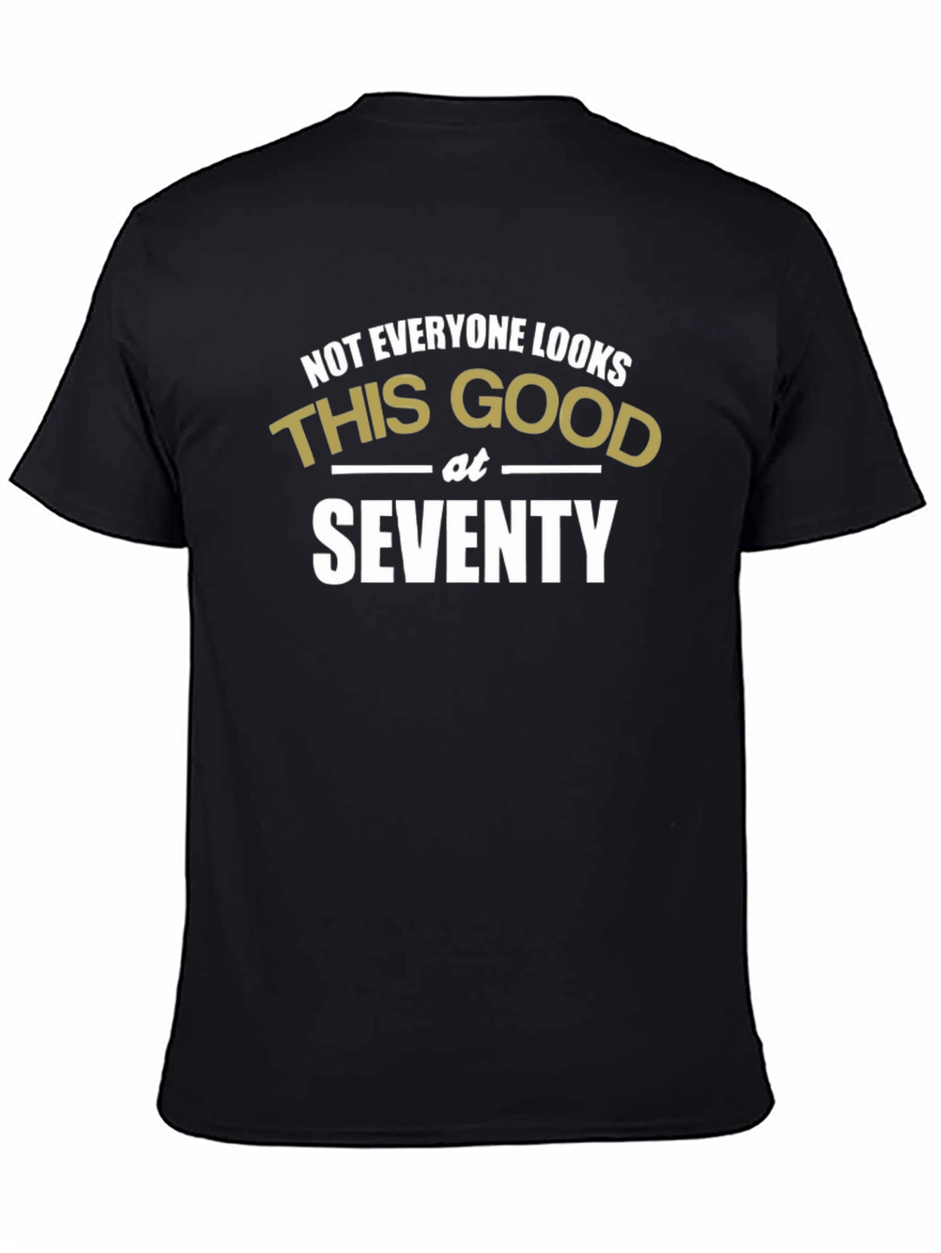 Funny 70th Birthday T-Shirt - Looks Good at Seventy