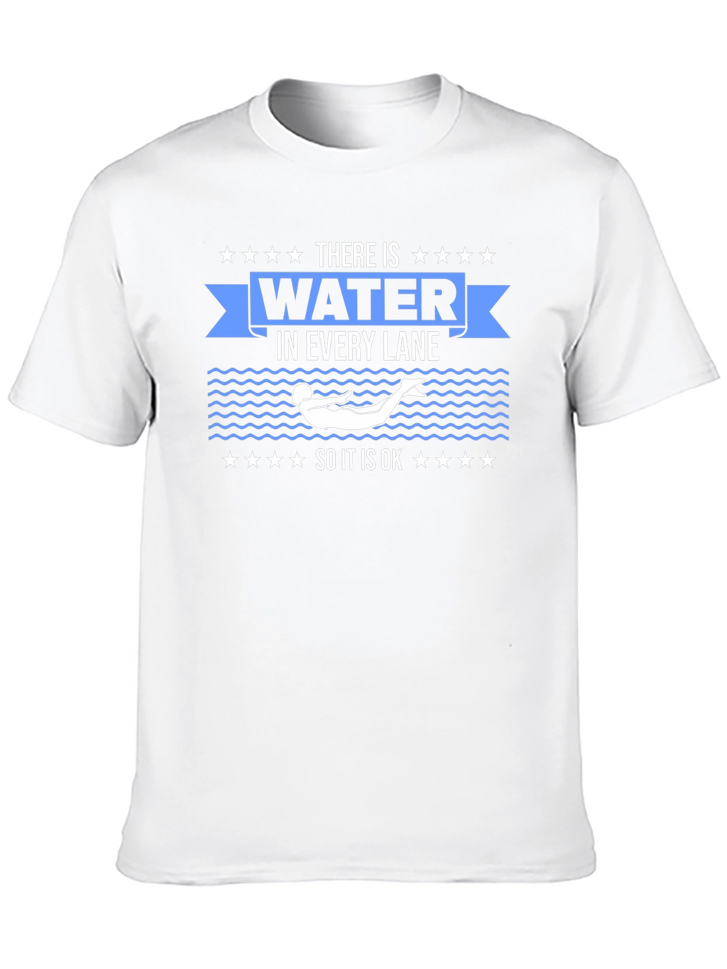Water in Every Lane Swimmers T-Shirt
