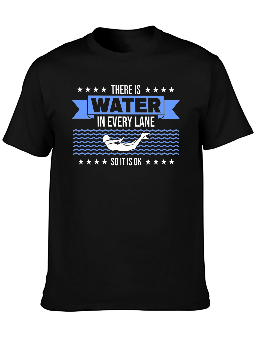 Water in Every Lane Swimmers T-Shirt