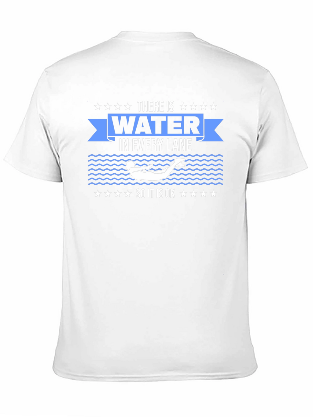 Water in Every Lane Swimmers T-Shirt