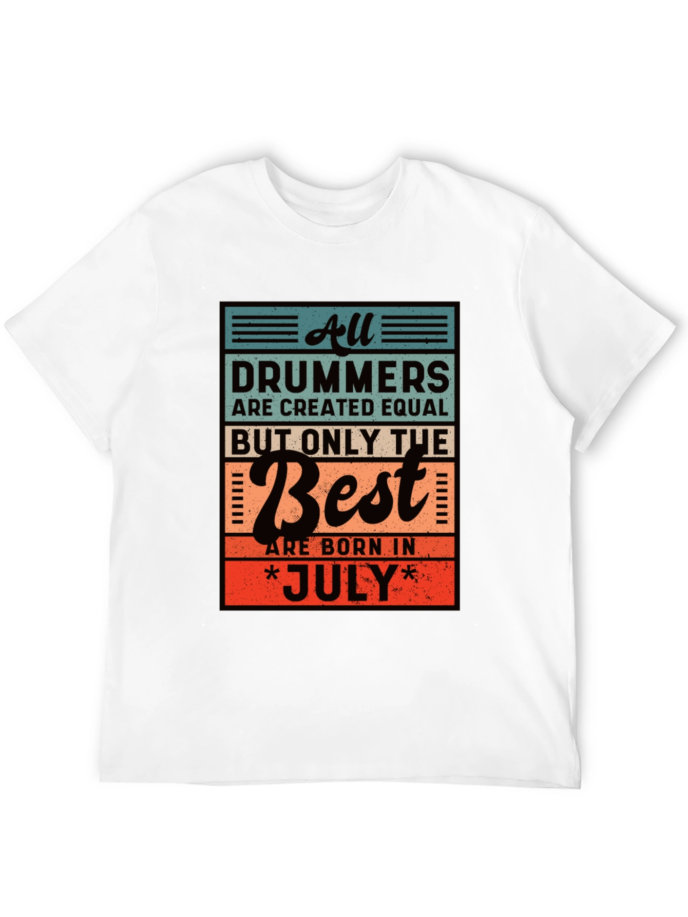 Drummers Born in July T-Shirt