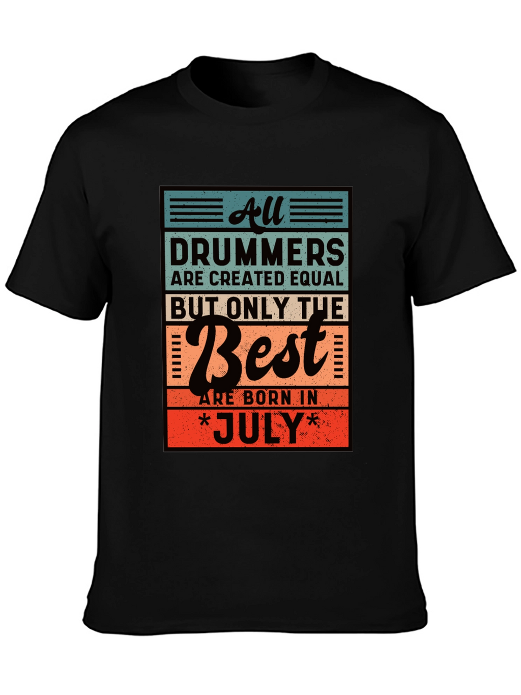 Drummers Born in July T-Shirt