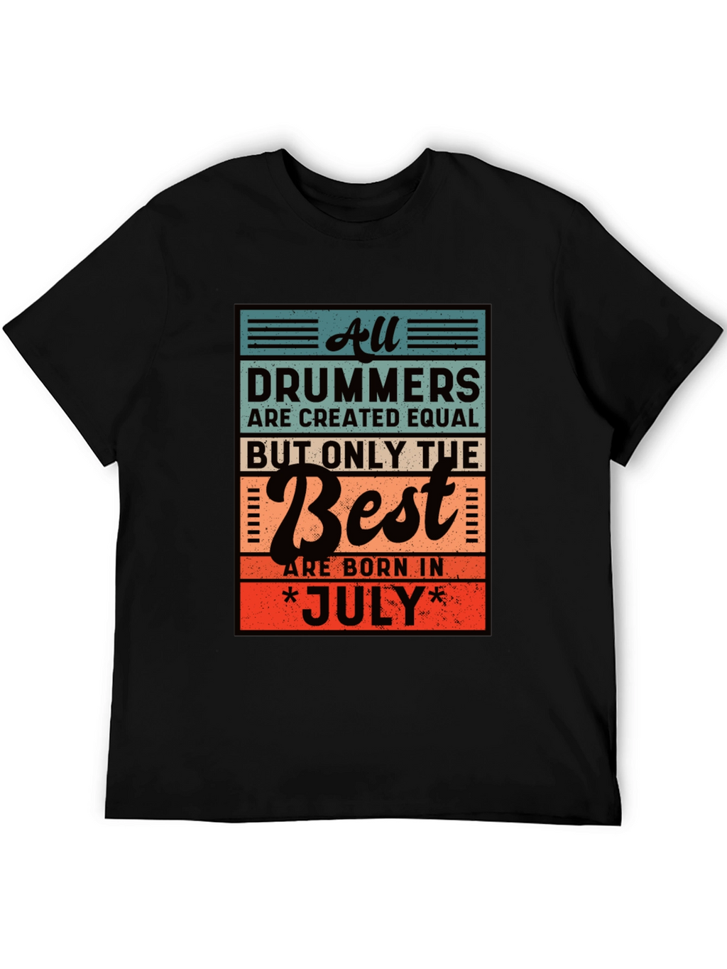 Drummers Born in July T-Shirt