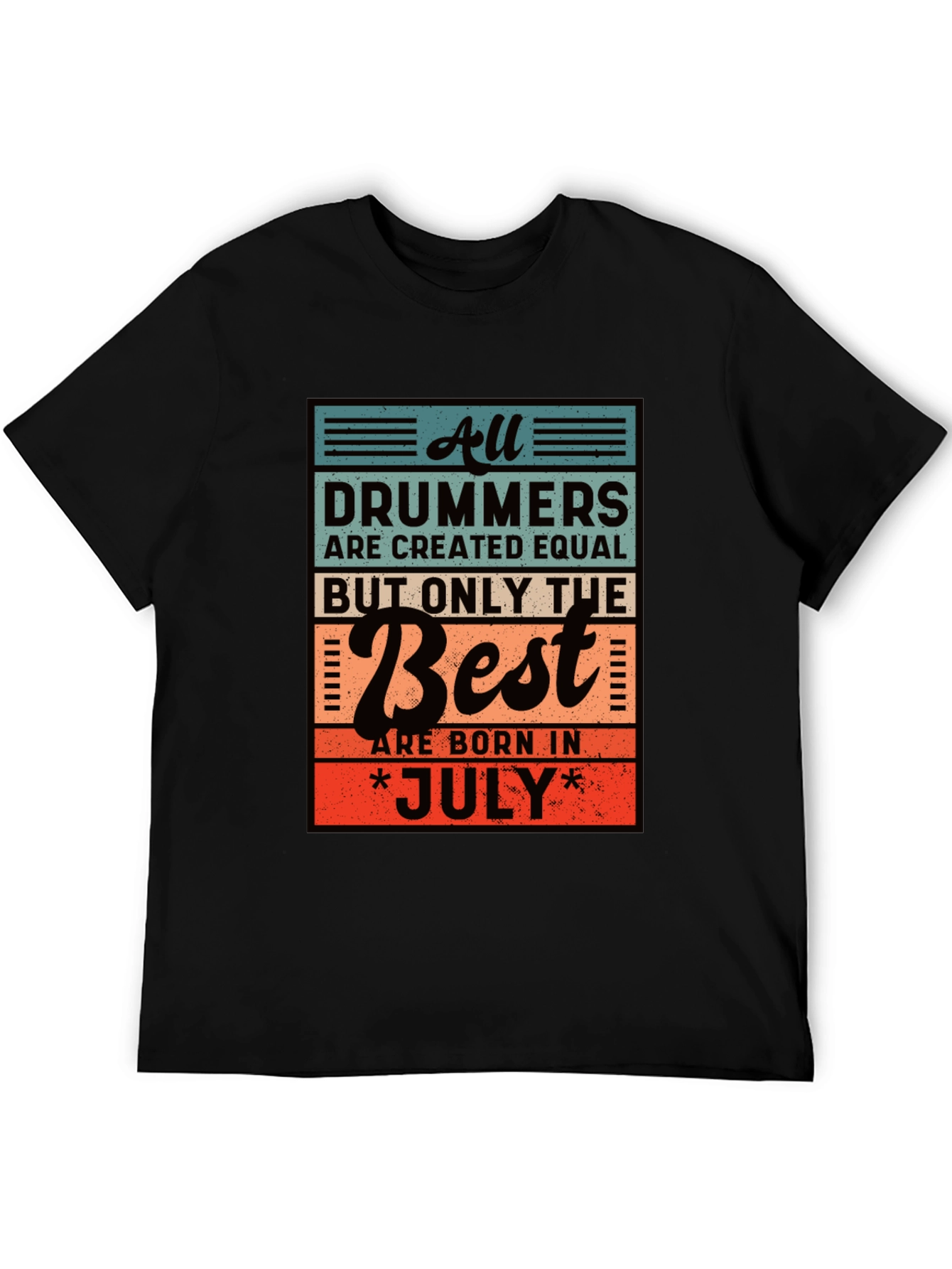 Drummers Born in July T-Shirt