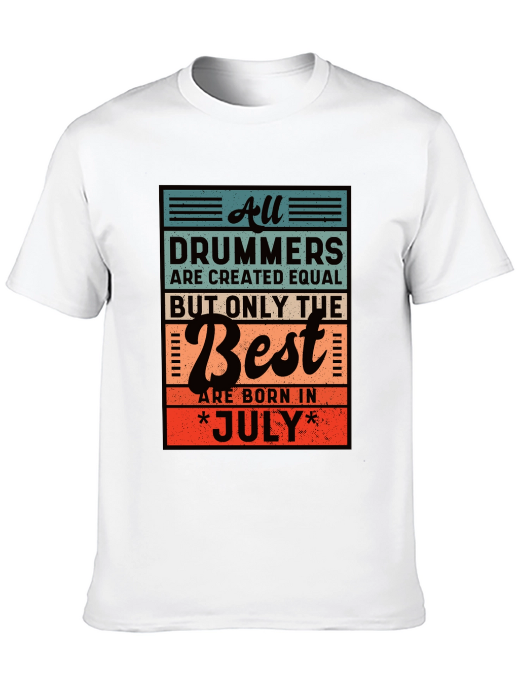 Drummers Born in July T-Shirt