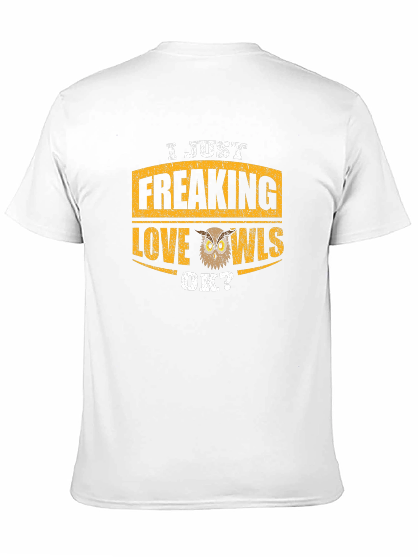 I Just Freaking Love Owls T-Shirt