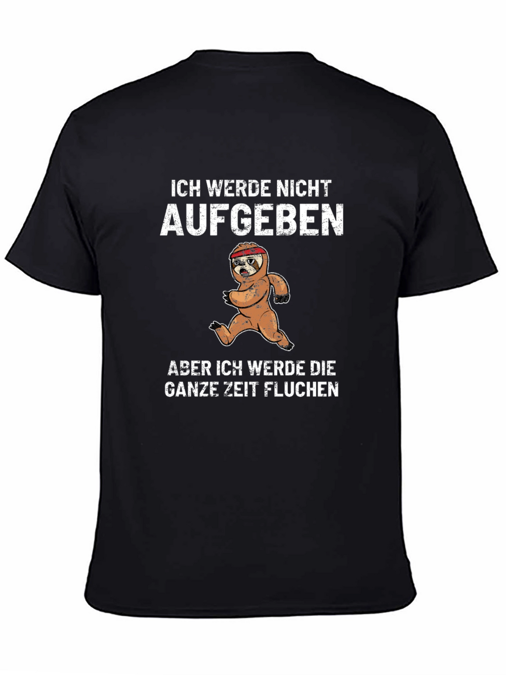 Funny Sloth Running T-Shirt - Ich Werde Nicht Aufgeben