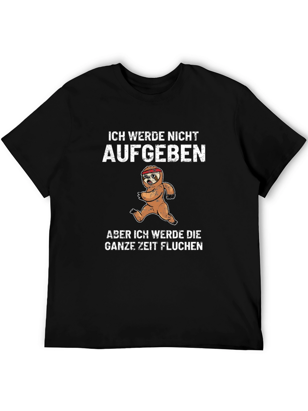 Funny Sloth Running T-Shirt - Ich Werde Nicht Aufgeben