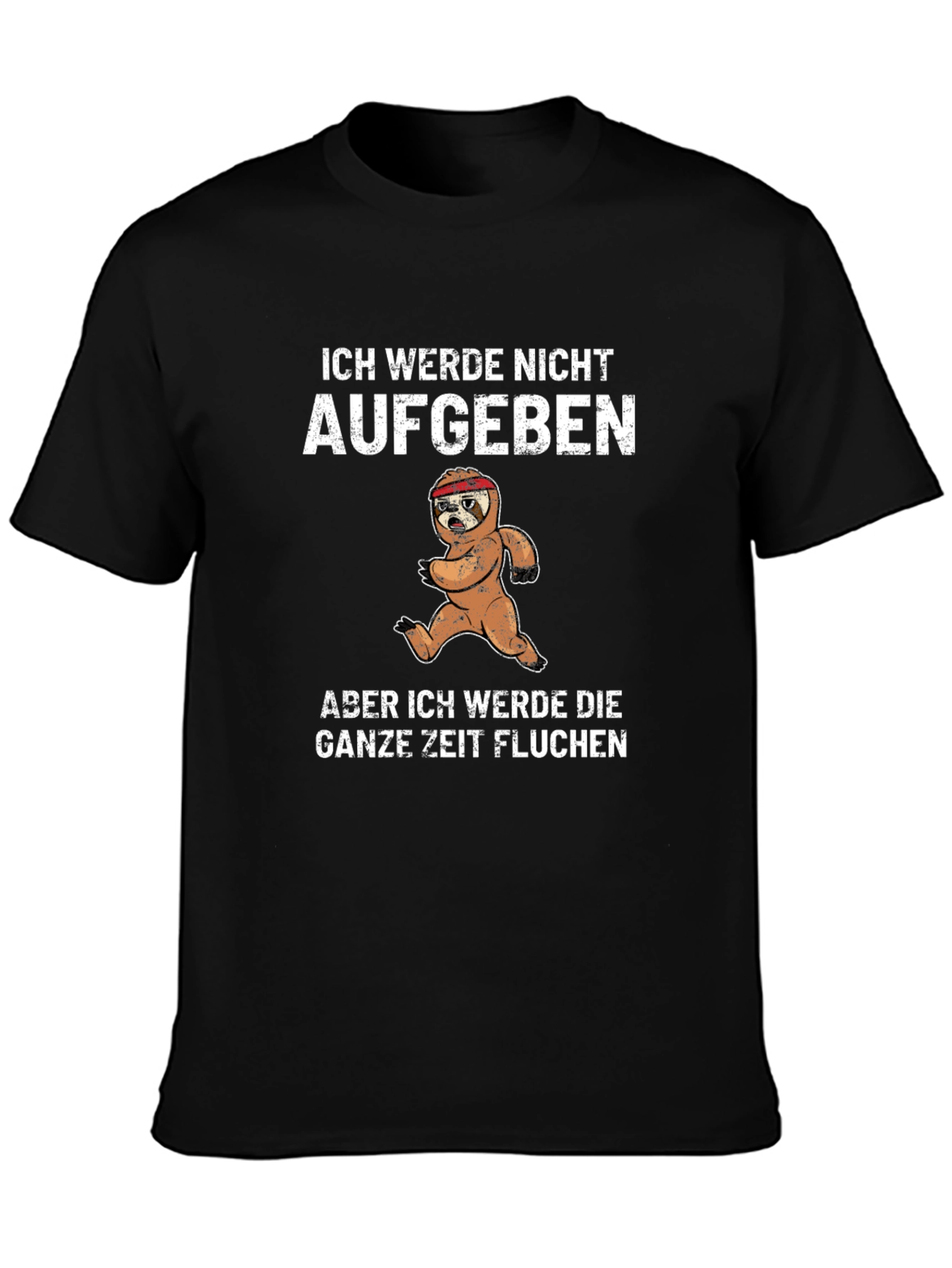 Funny Sloth Running T-Shirt - Ich Werde Nicht Aufgeben