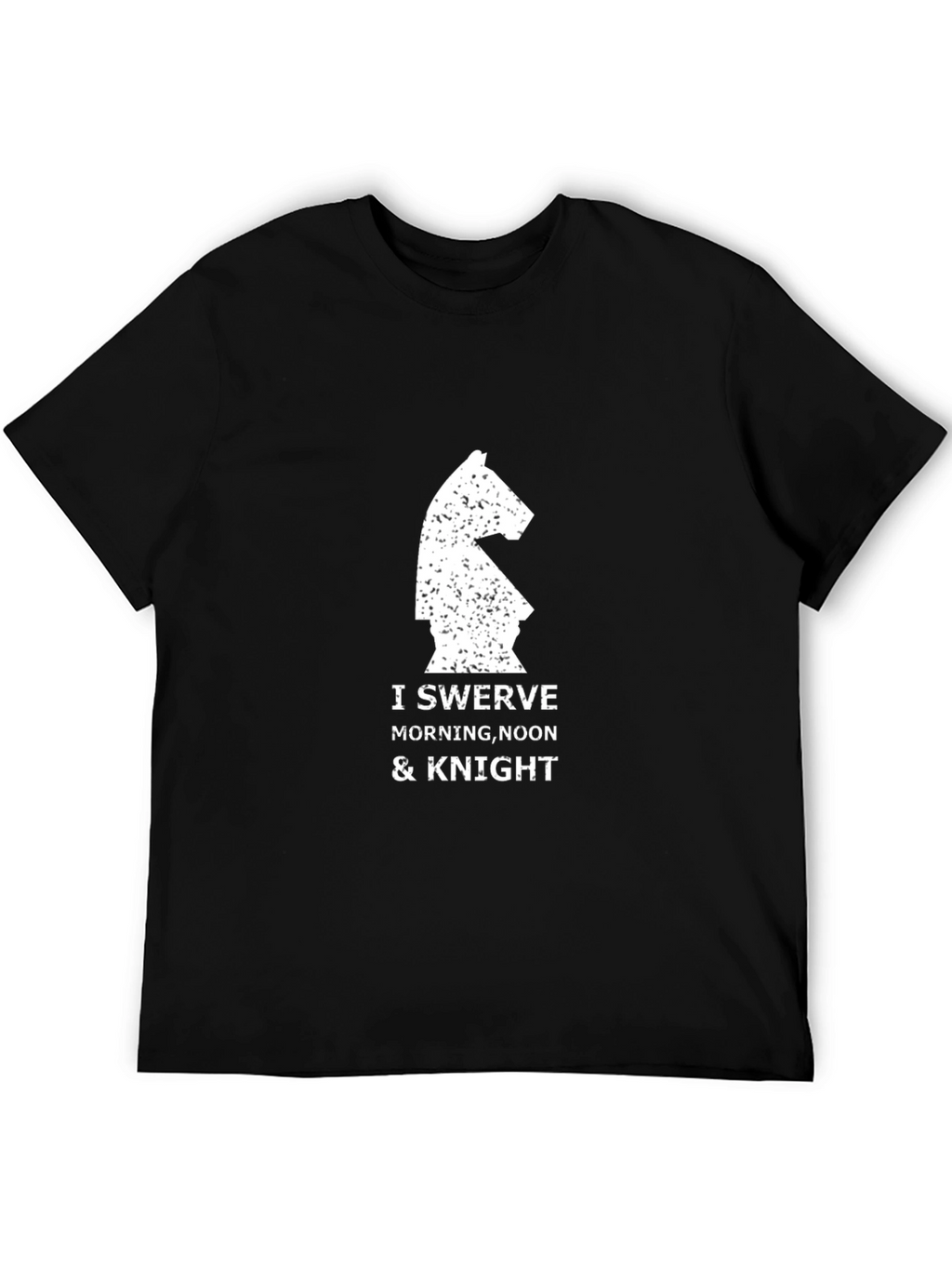 I Swerve Morning Noon & Knight T-Shirt