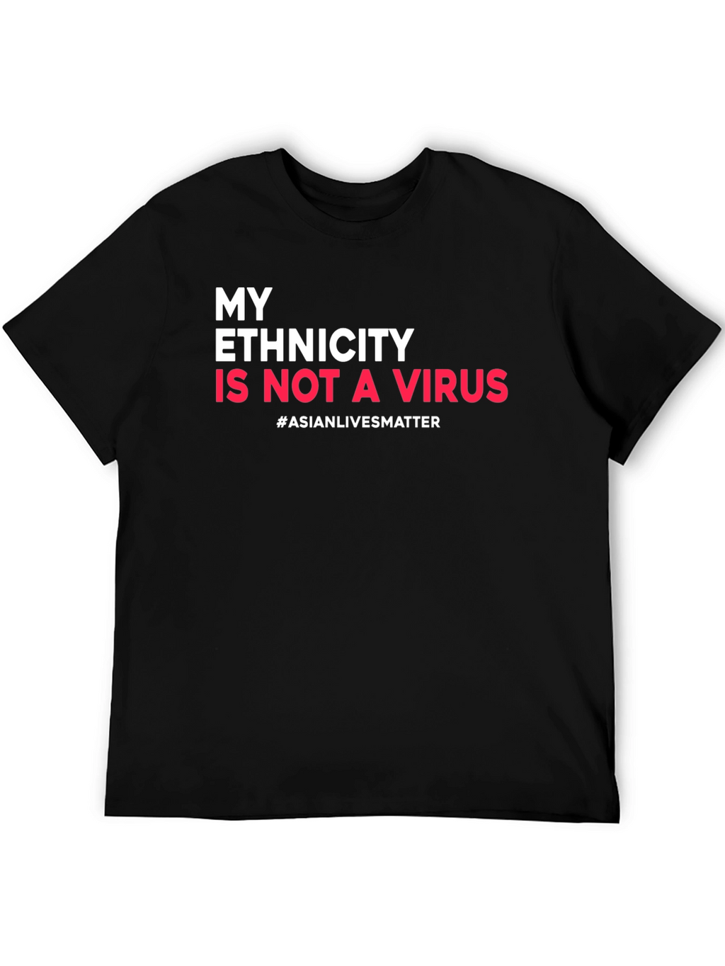 Ethnicity is Not a Virus Awareness Tee