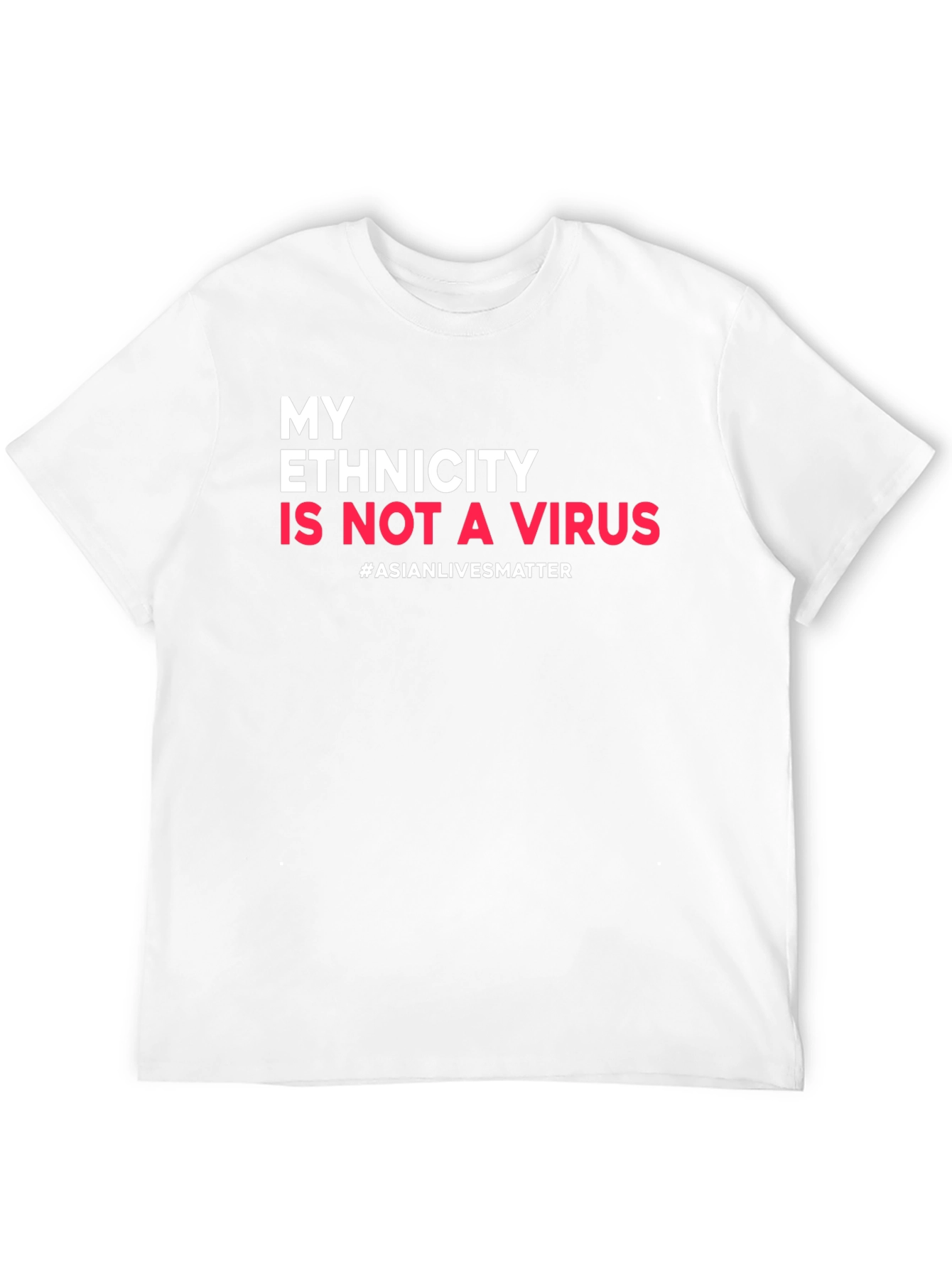Ethnicity is Not a Virus Awareness Tee