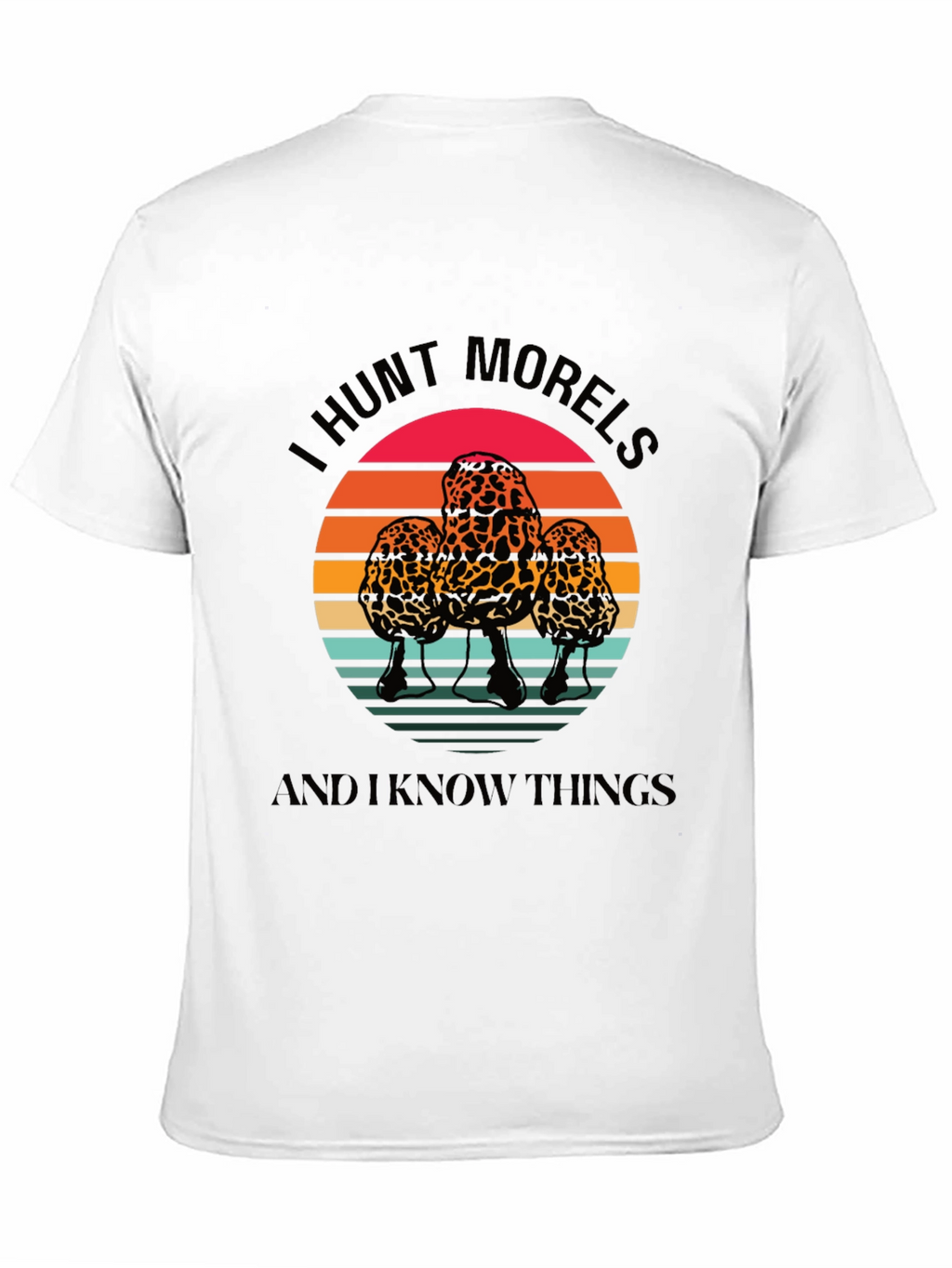 I Hunt Morels T-Shirt