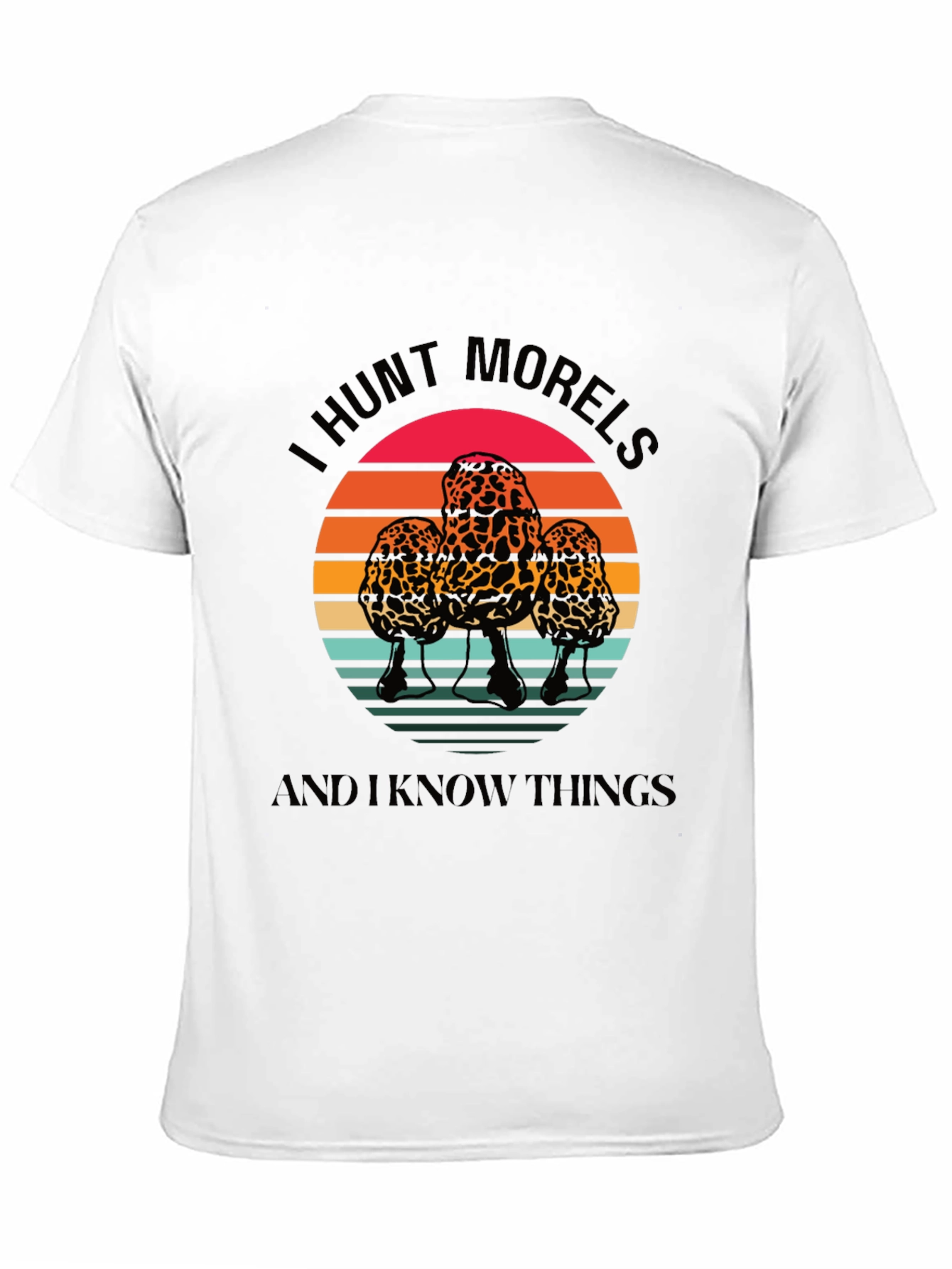 I Hunt Morels T-Shirt