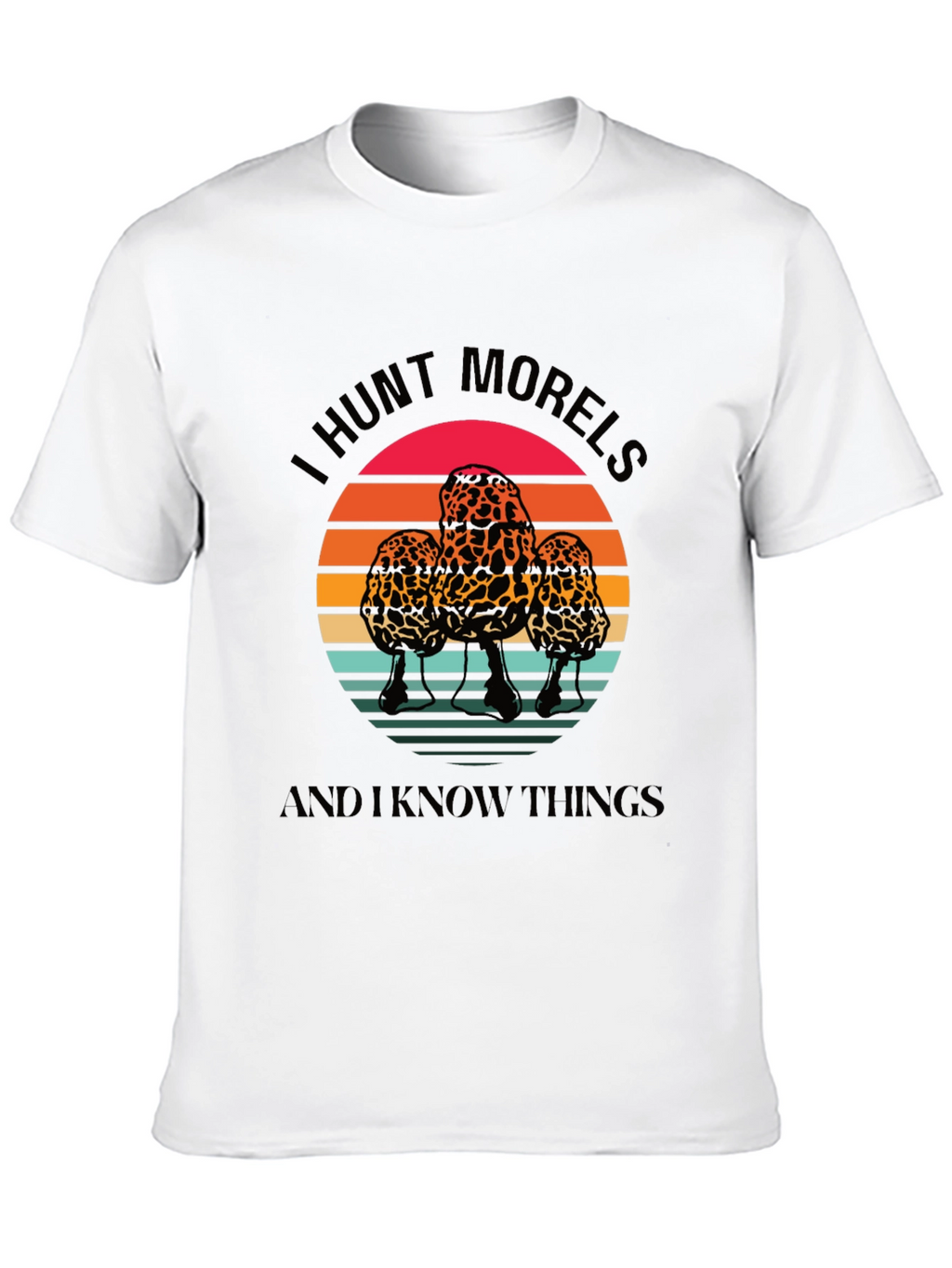 I Hunt Morels T-Shirt