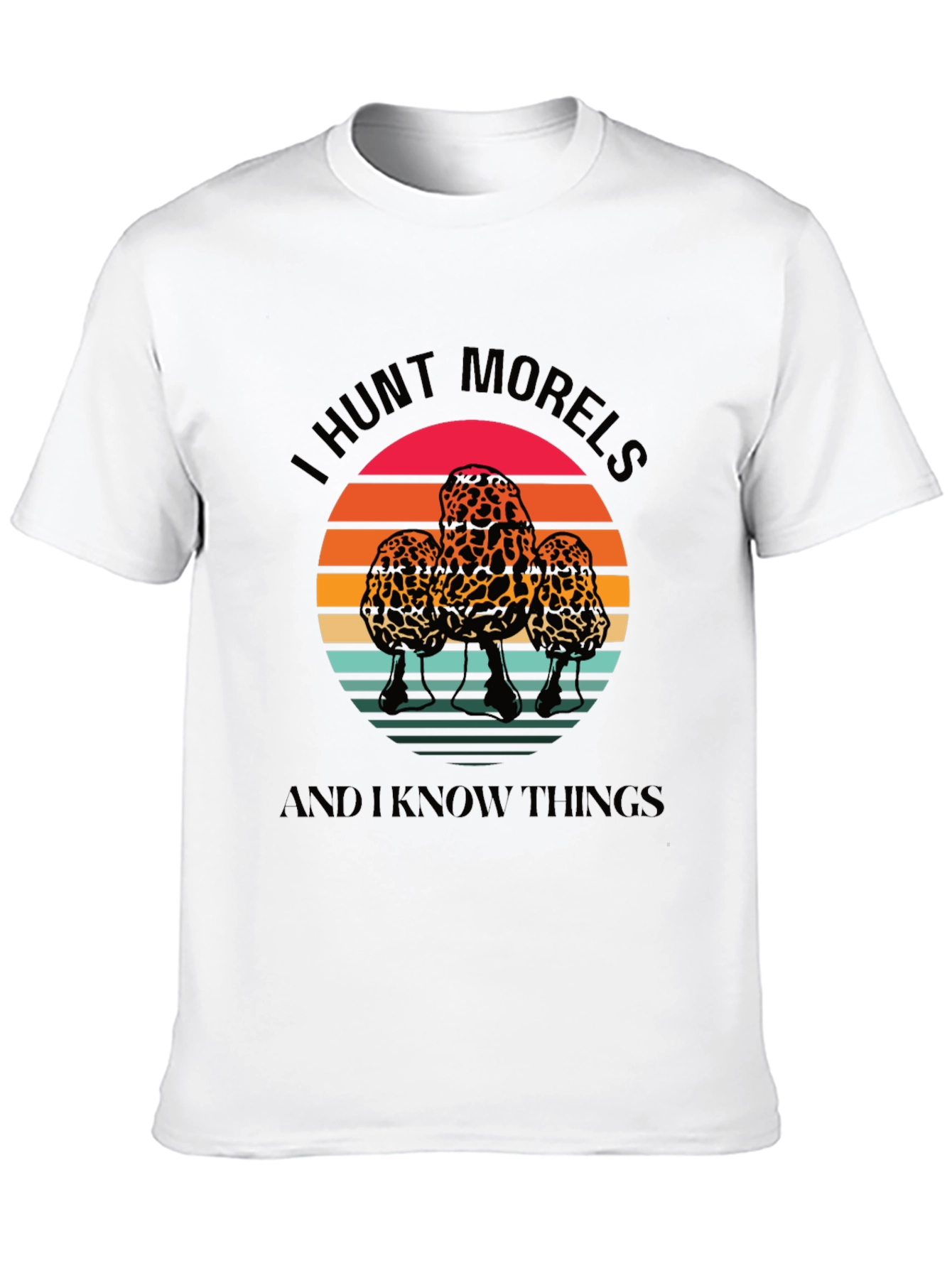 I Hunt Morels T-Shirt