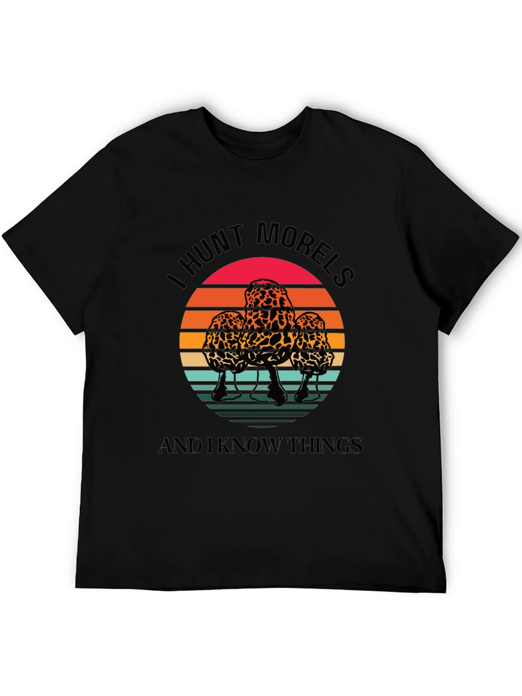 I Hunt Morels T-Shirt