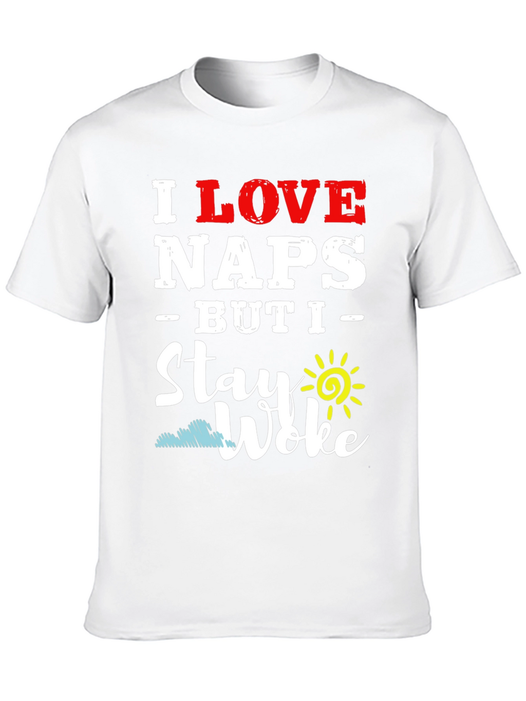 I Love Naps But I Stay Woke T-Shirt