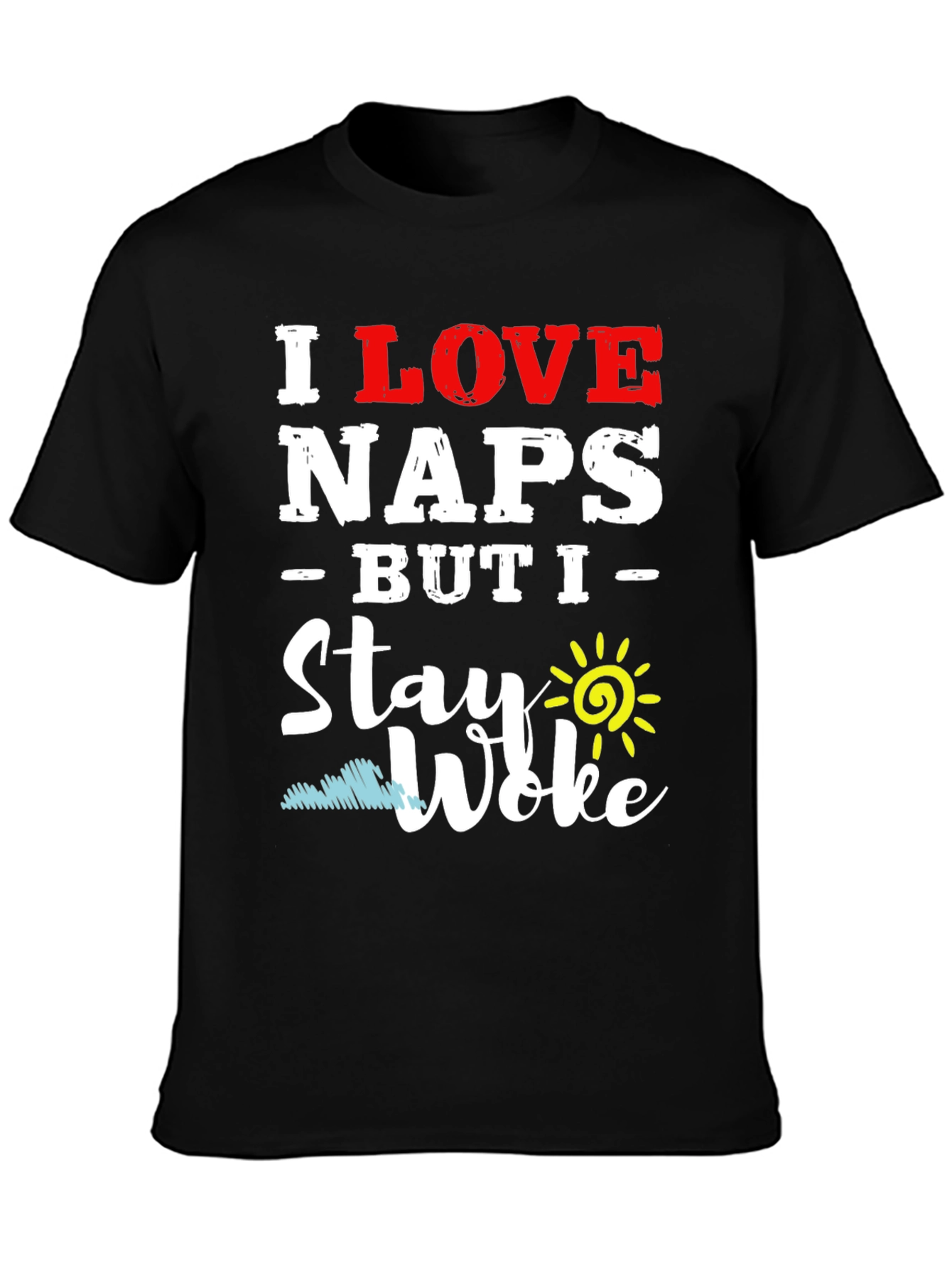 I Love Naps But I Stay Woke T-Shirt