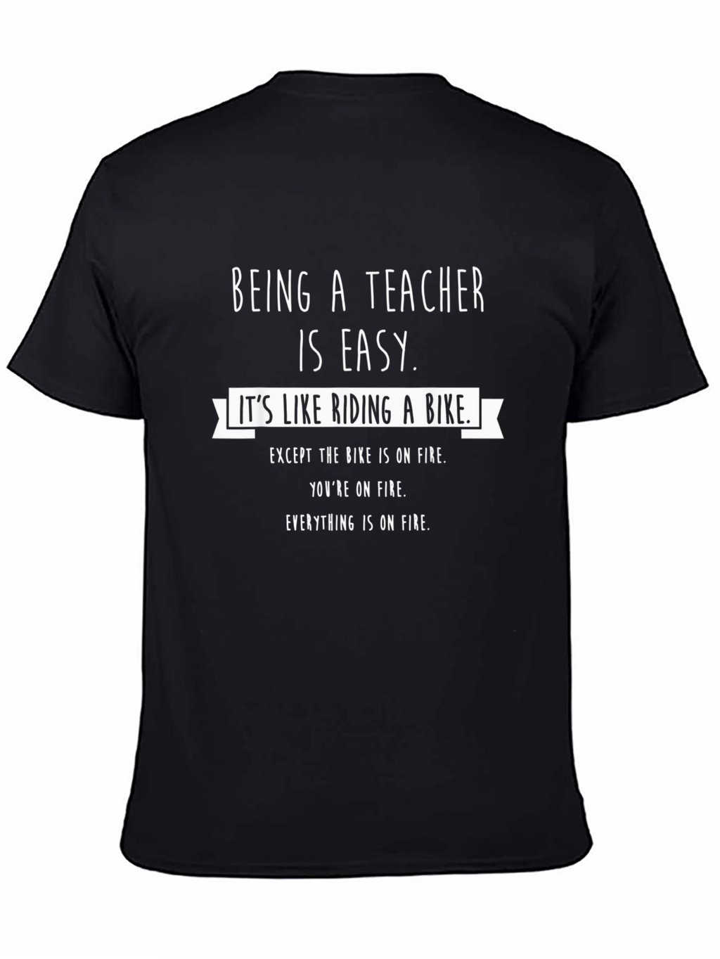 Being A Teacher Is Easy Graphic T-Shirt
