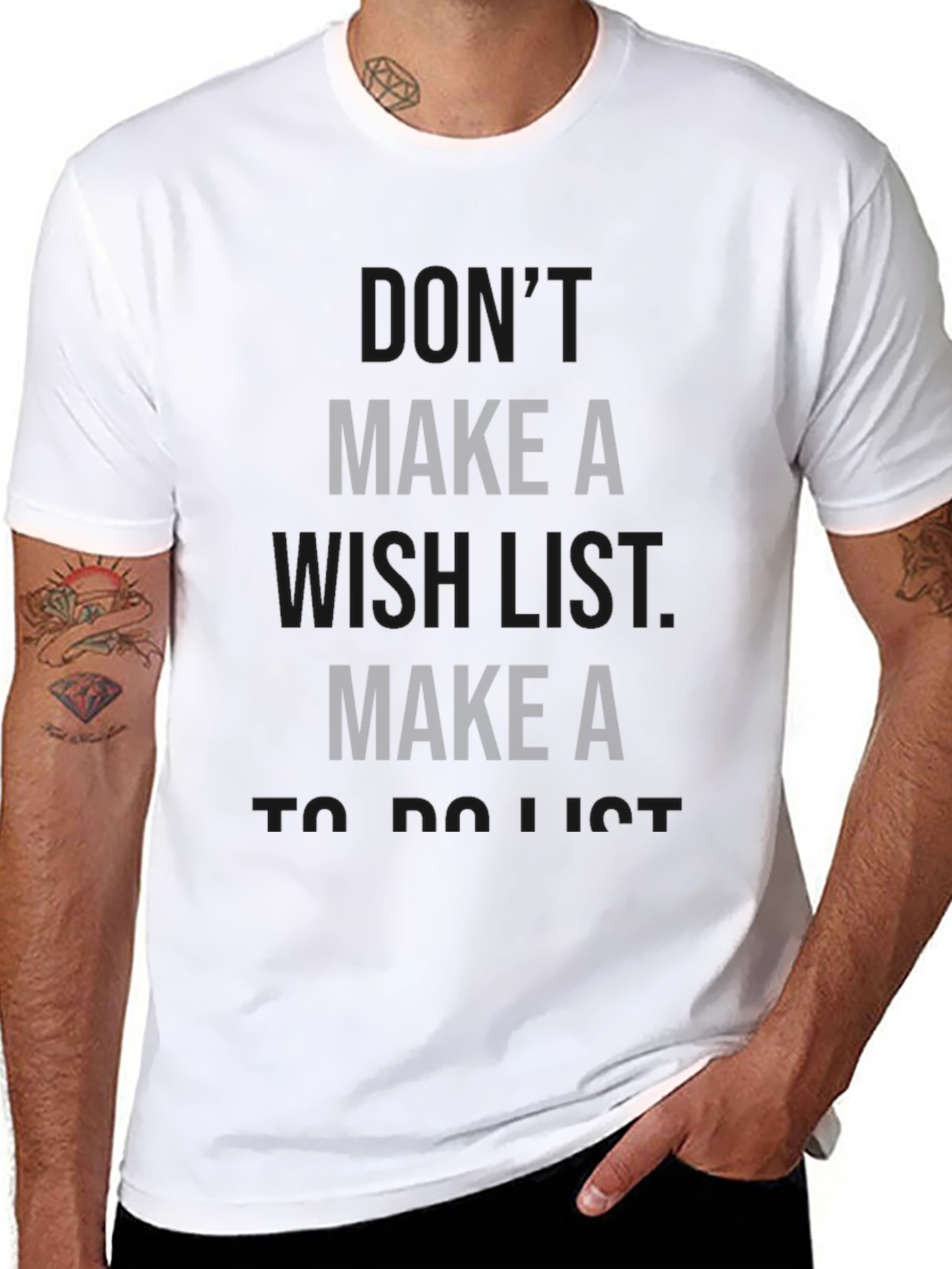 Motivational Graphic Tee - Dont Make a Wish List