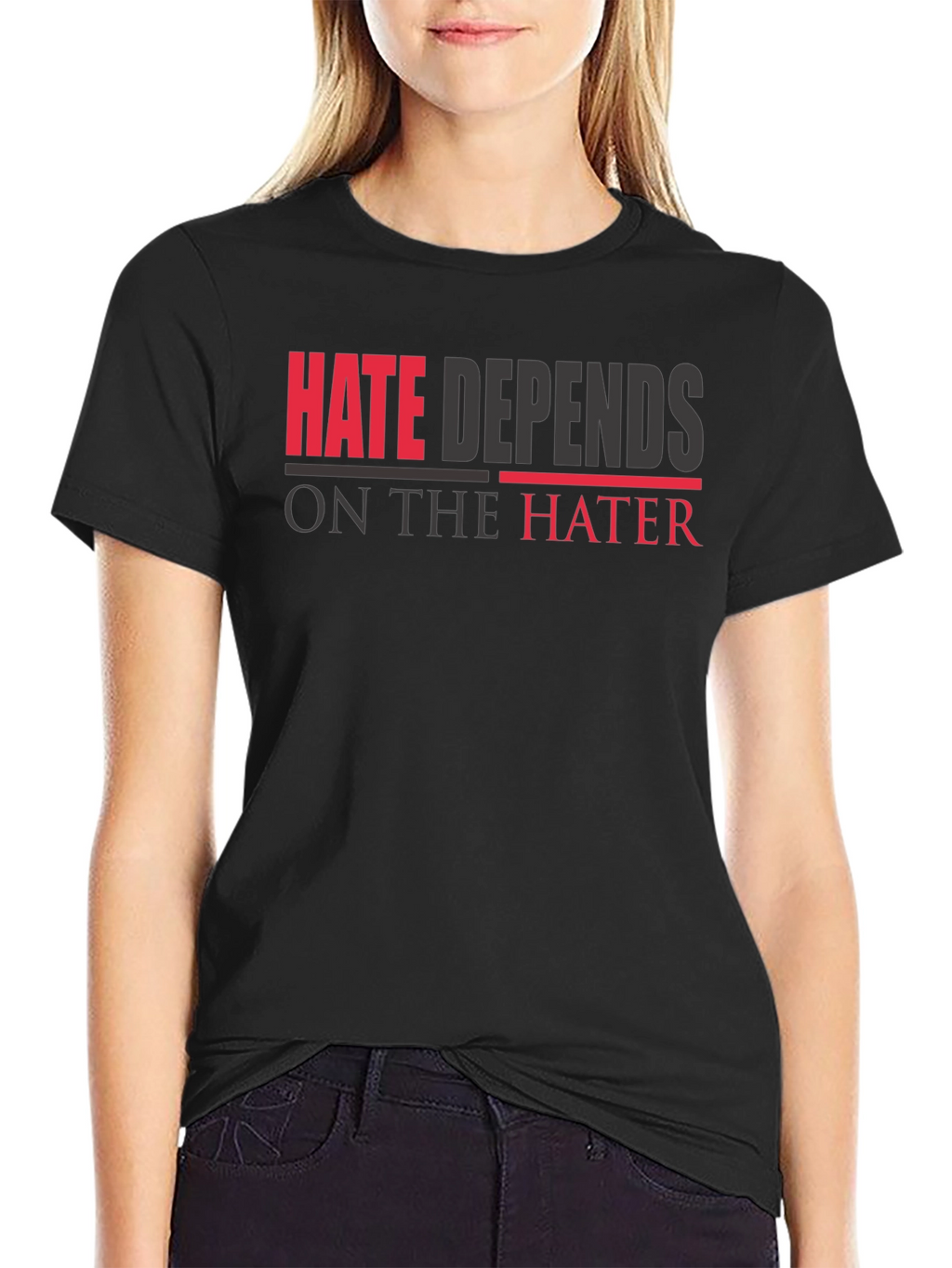 Hate Depends On The Hater Graphic T-Shirt