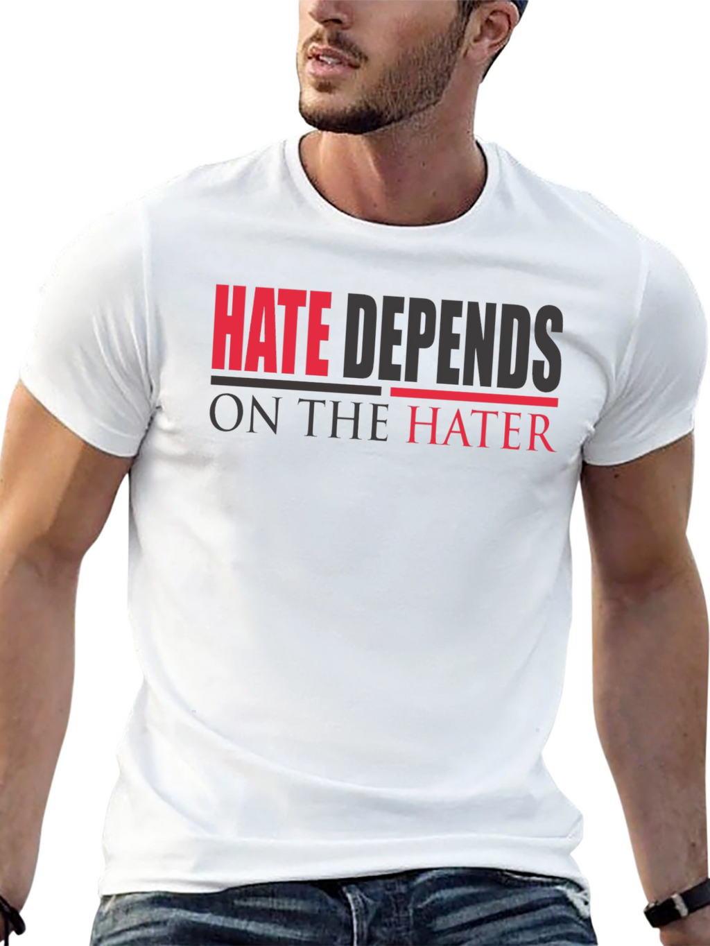 Hate Depends On The Hater Graphic T-Shirt