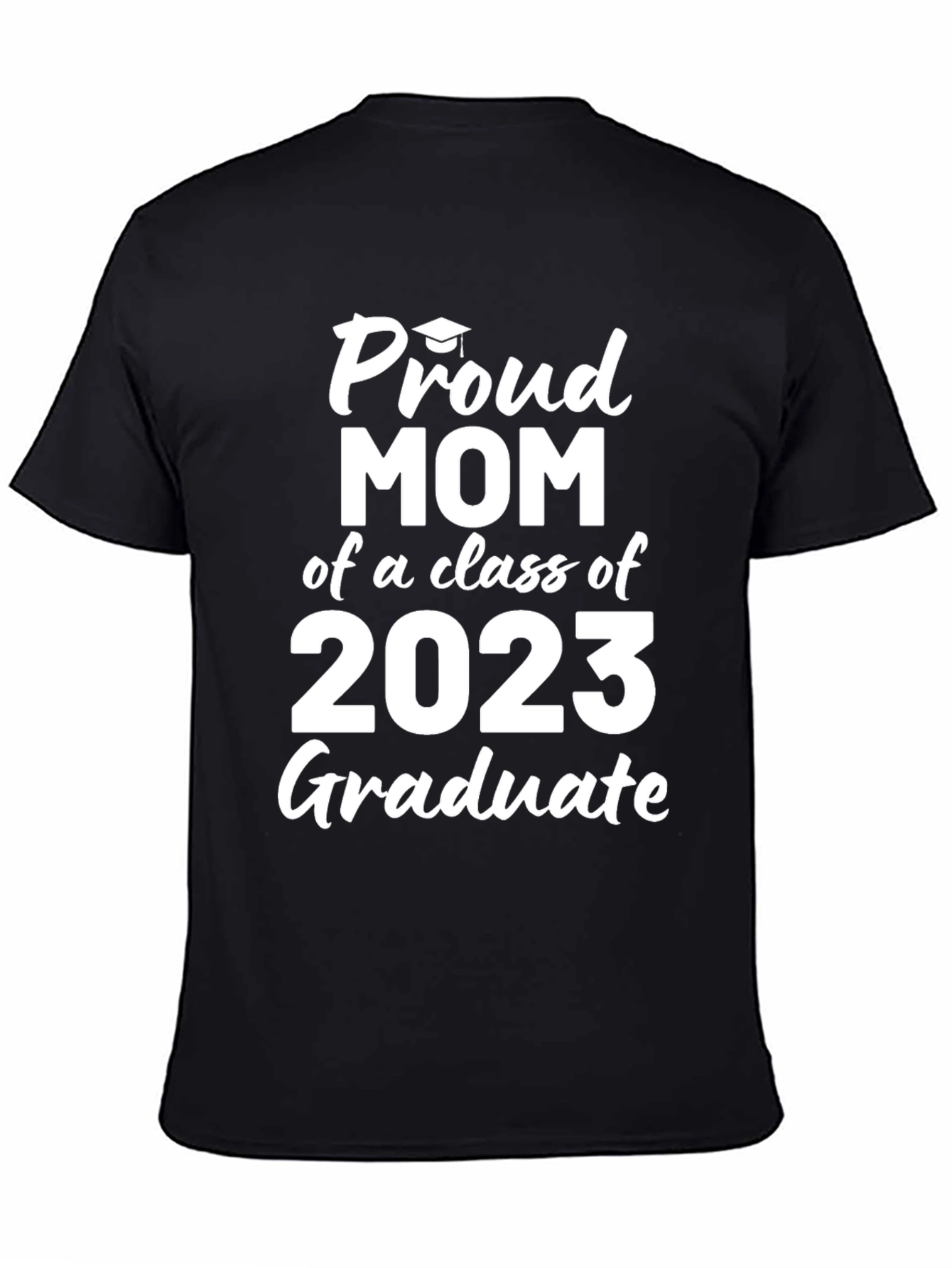 Proud Mom of a 2023 Graduate T-Shirt