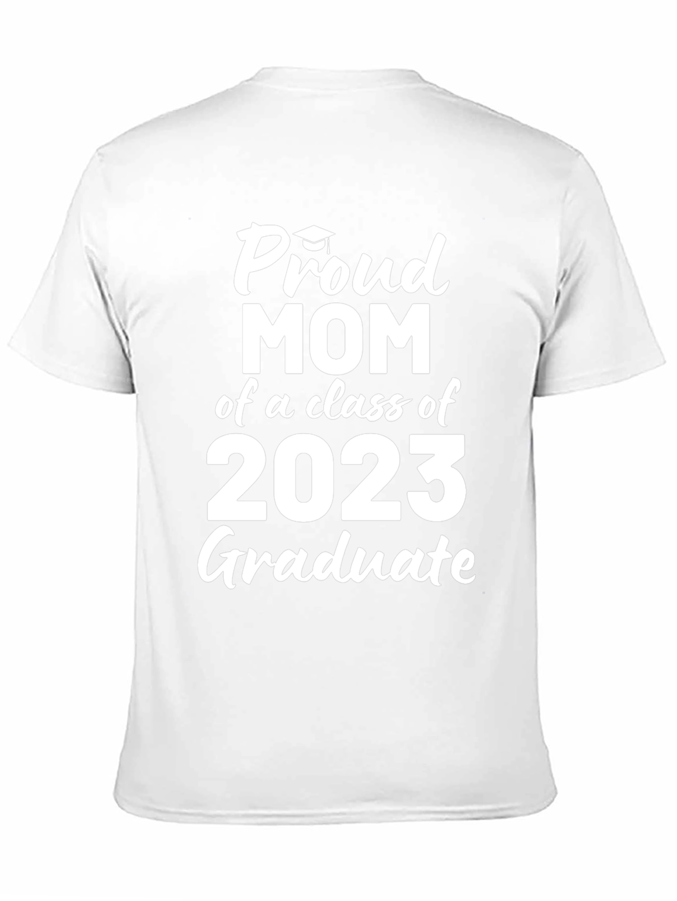 Proud Mom of a 2023 Graduate T-Shirt