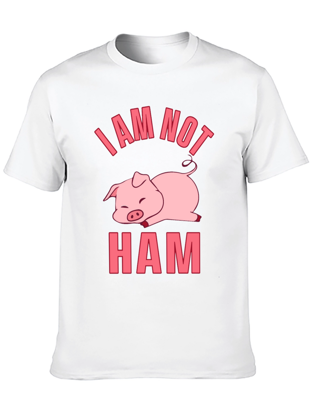 I am Not Ham - Funny Pig T-Shirt