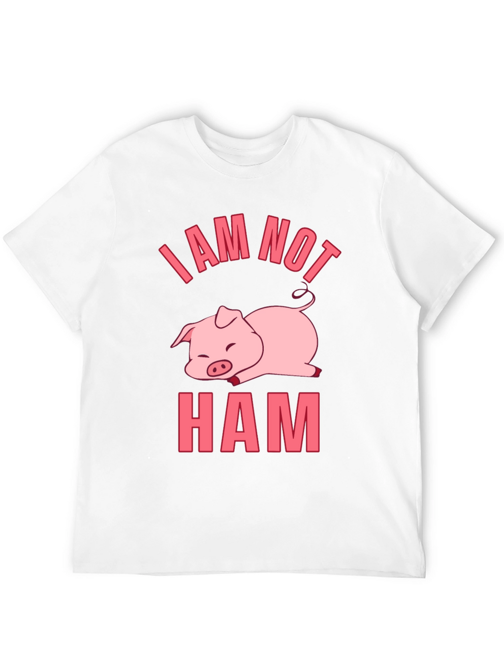 I am Not Ham - Funny Pig T-Shirt