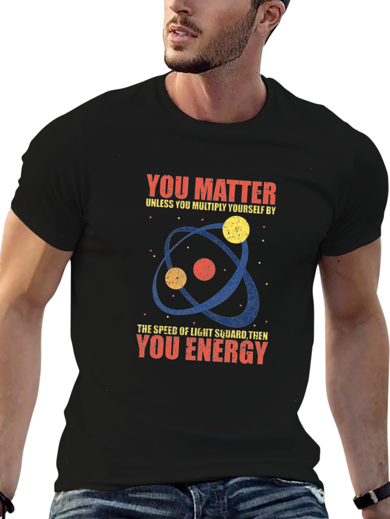 Science Humor T-Shirt - You Matter Unless...