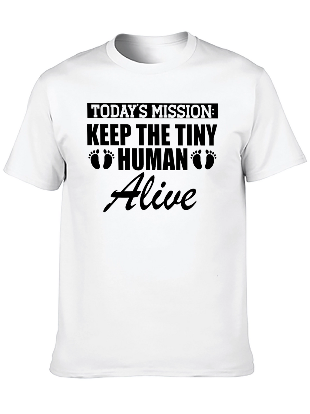 Keep The Tiny Human Alive Graphic Tee