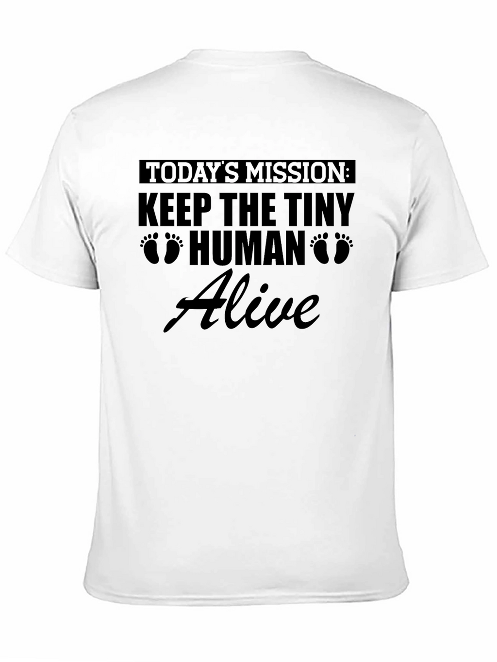 Keep The Tiny Human Alive Graphic Tee
