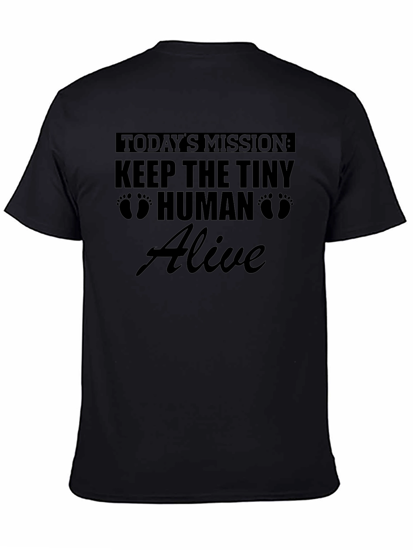 Keep The Tiny Human Alive Graphic Tee