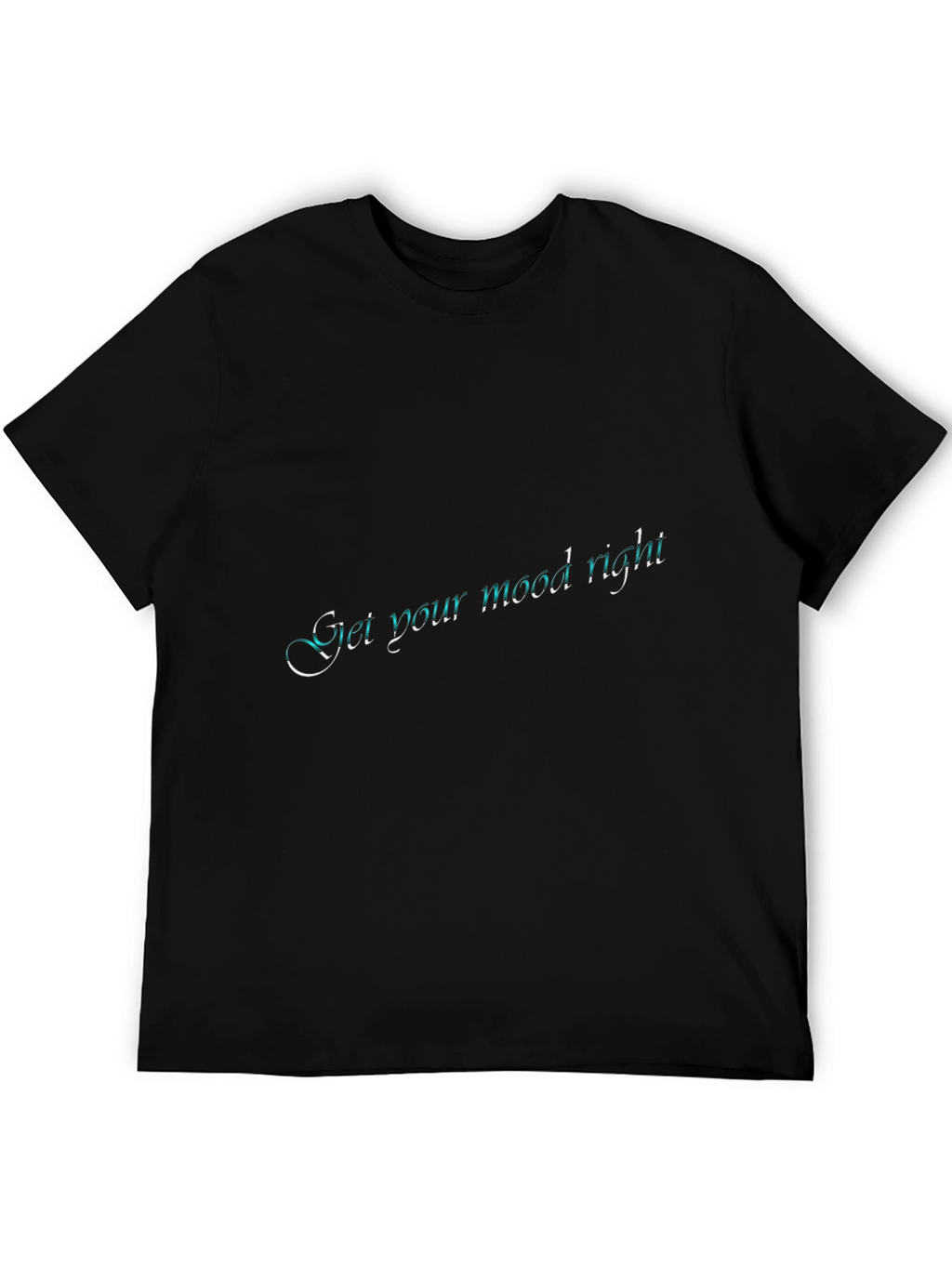 Get Your Mood Right Black T-Shirt