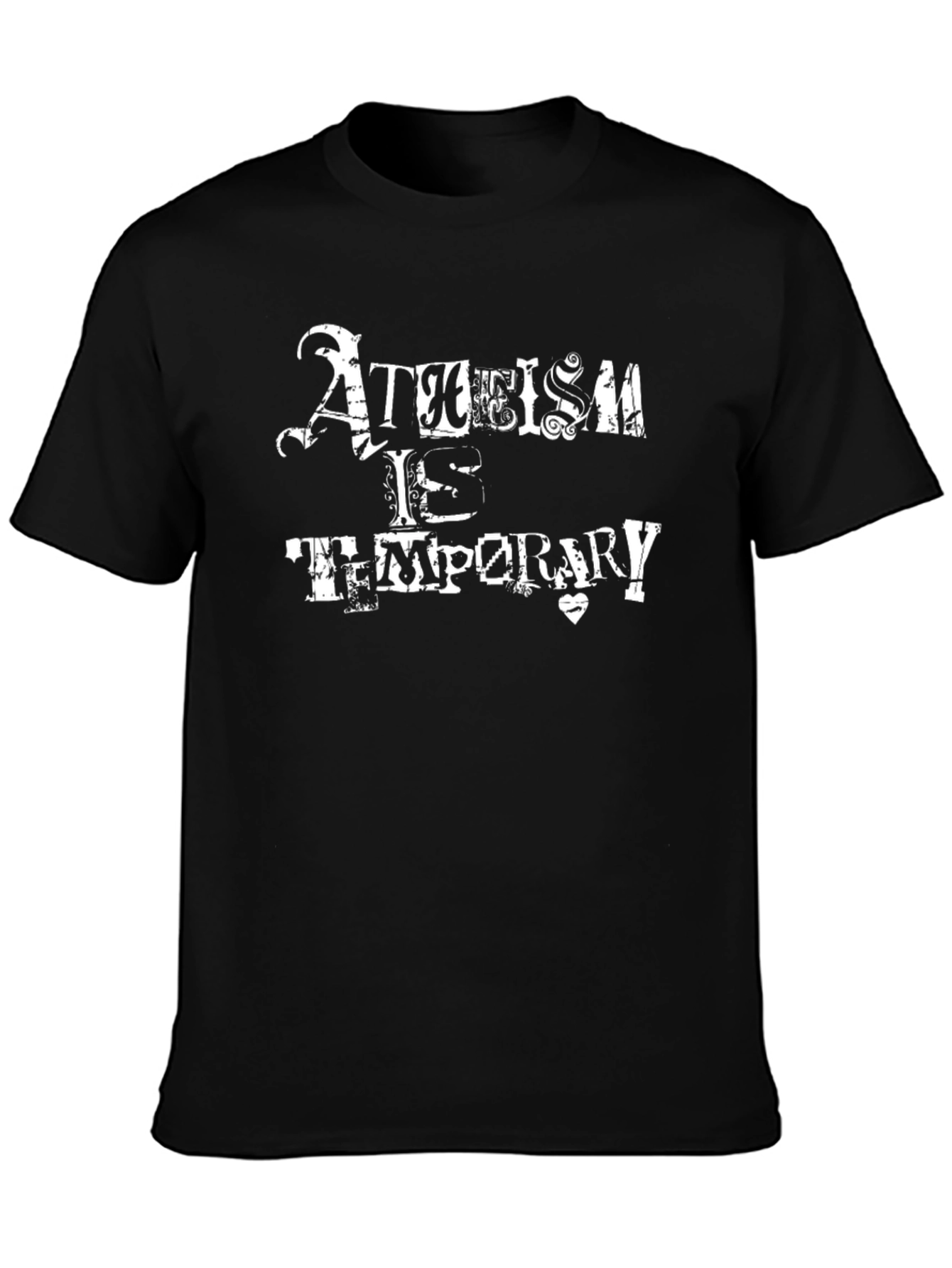 Atheism is Temporary Graphic T-Shirt