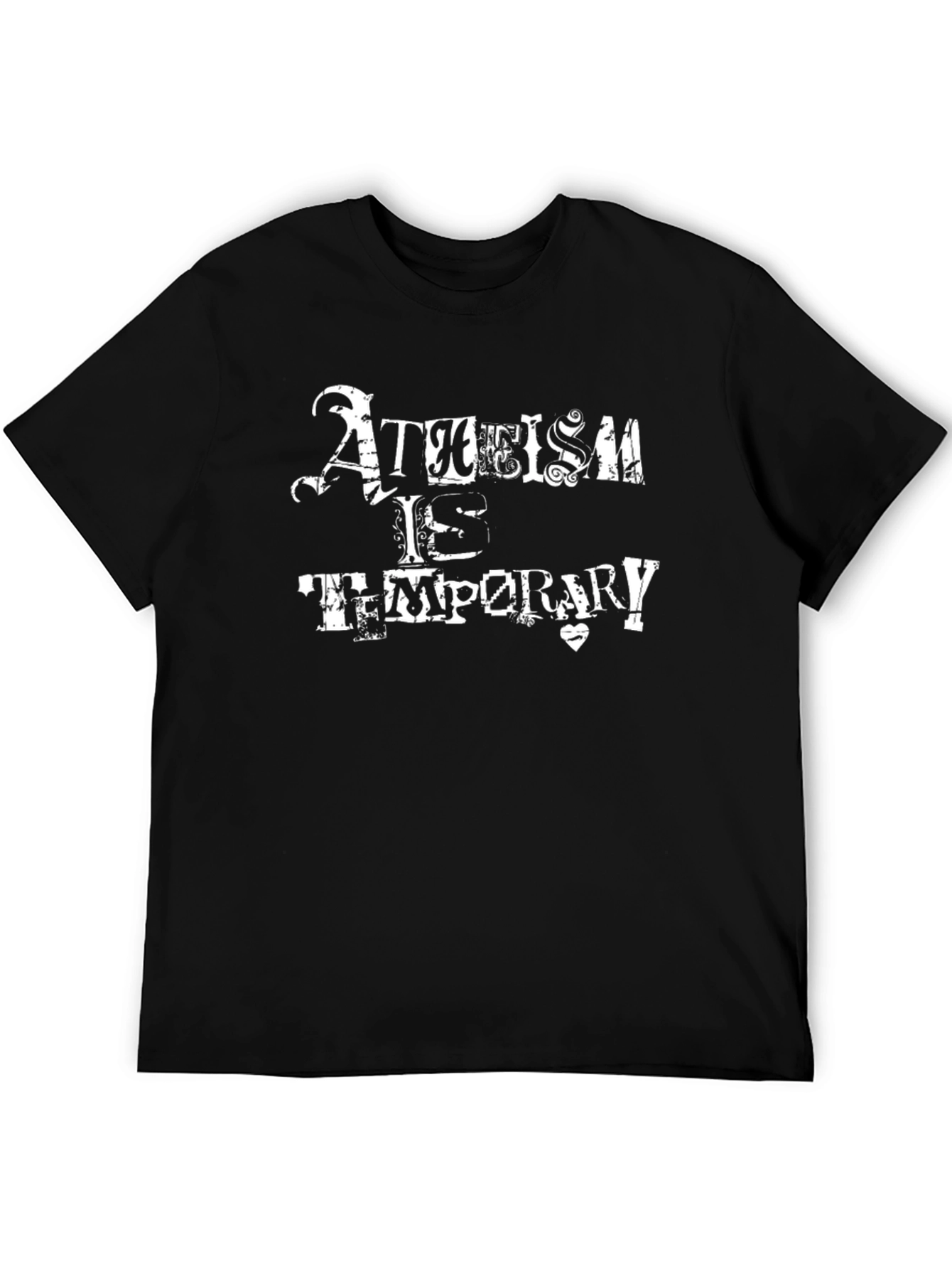 Atheism is Temporary Graphic T-Shirt
