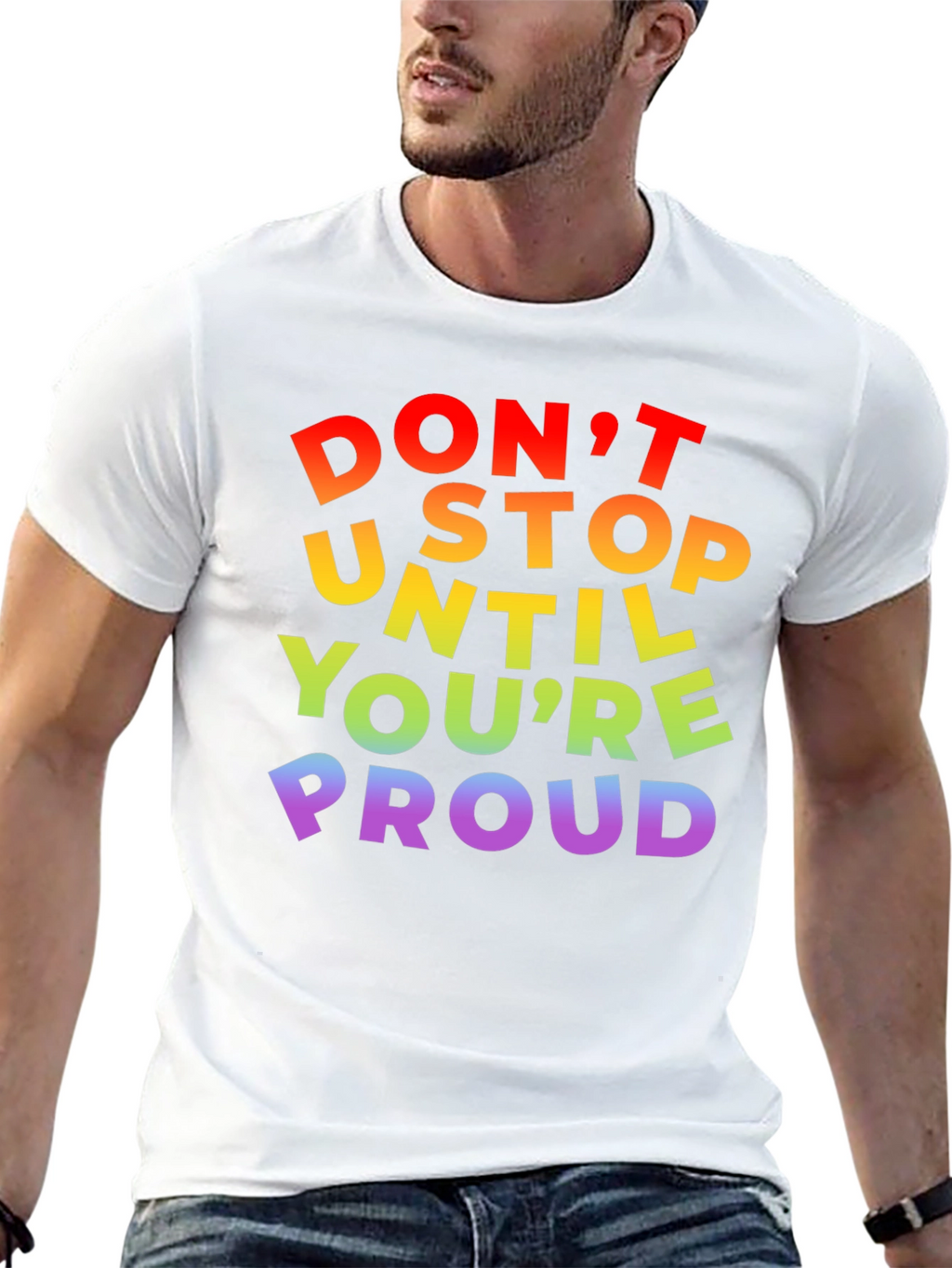 Rainbow Pride T-Shirt - Dont Stop Until Youre Proud!