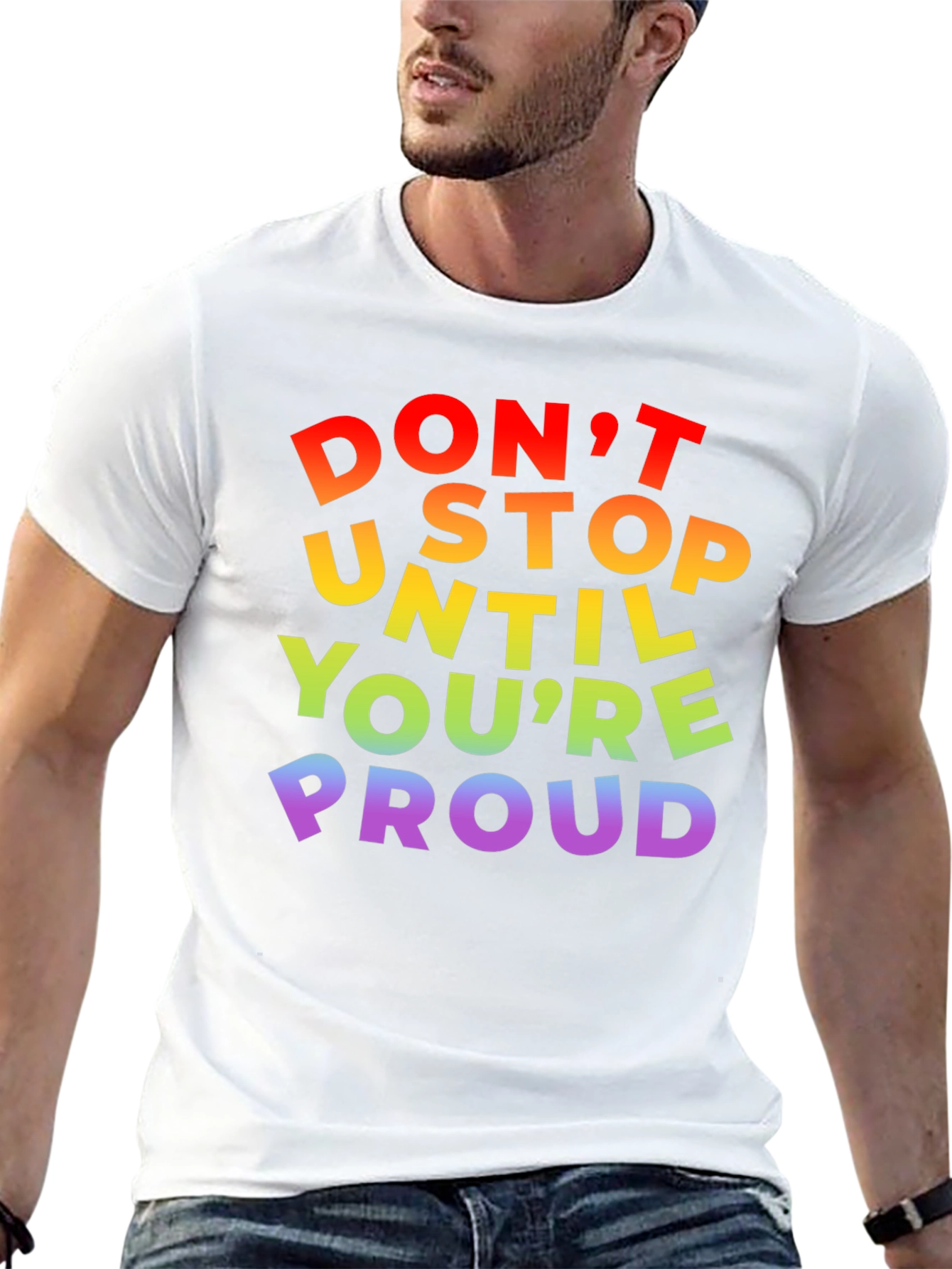 Rainbow Pride T-Shirt - Dont Stop Until Youre Proud!