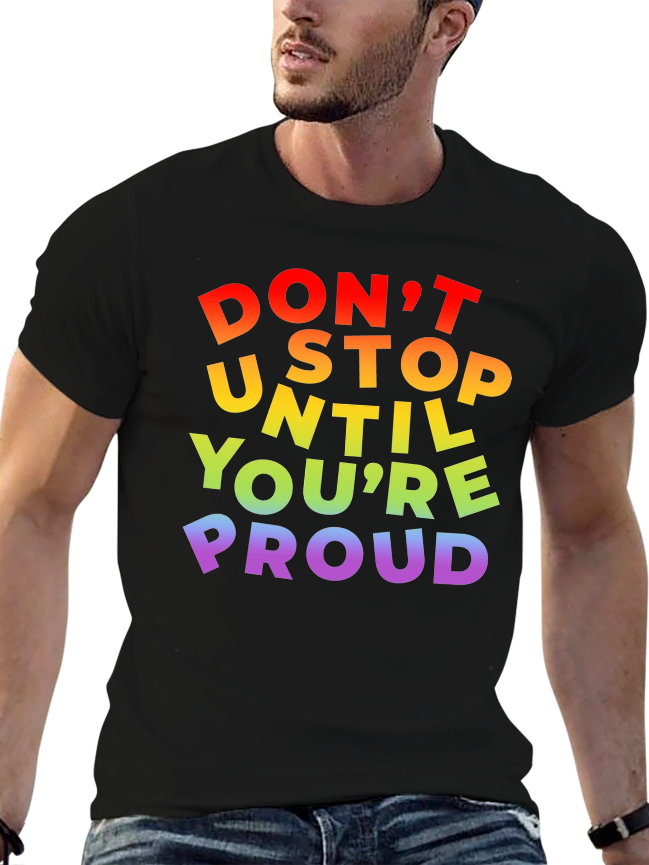 Rainbow Pride T-Shirt - Dont Stop Until Youre Proud!