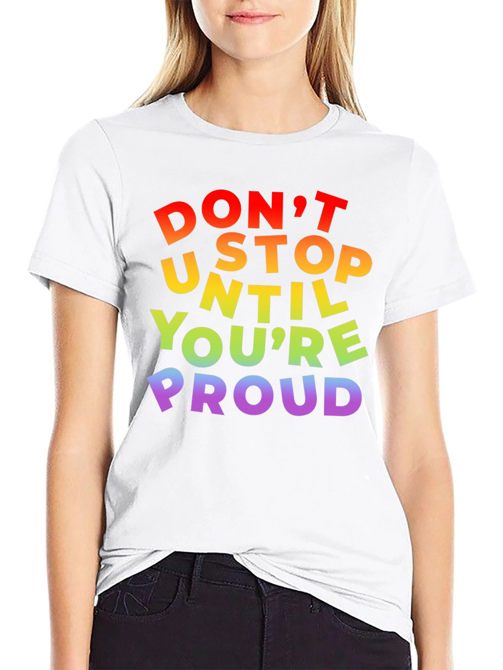 Rainbow Pride T-Shirt - Dont Stop Until Youre Proud!