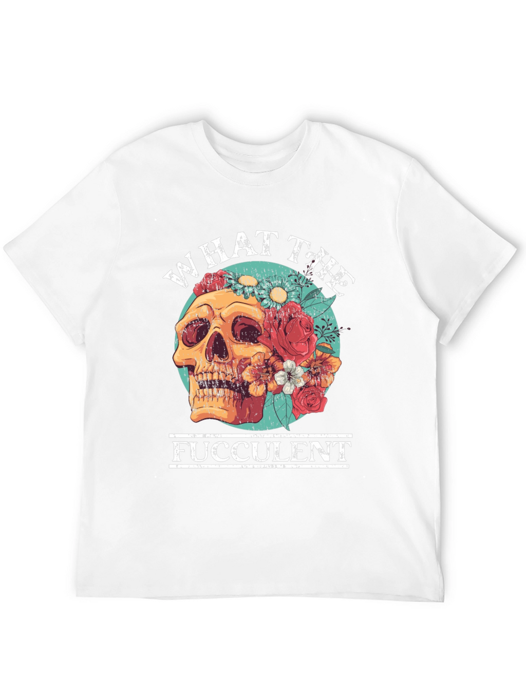 What the Fucculent Skull Floral T-Shirt