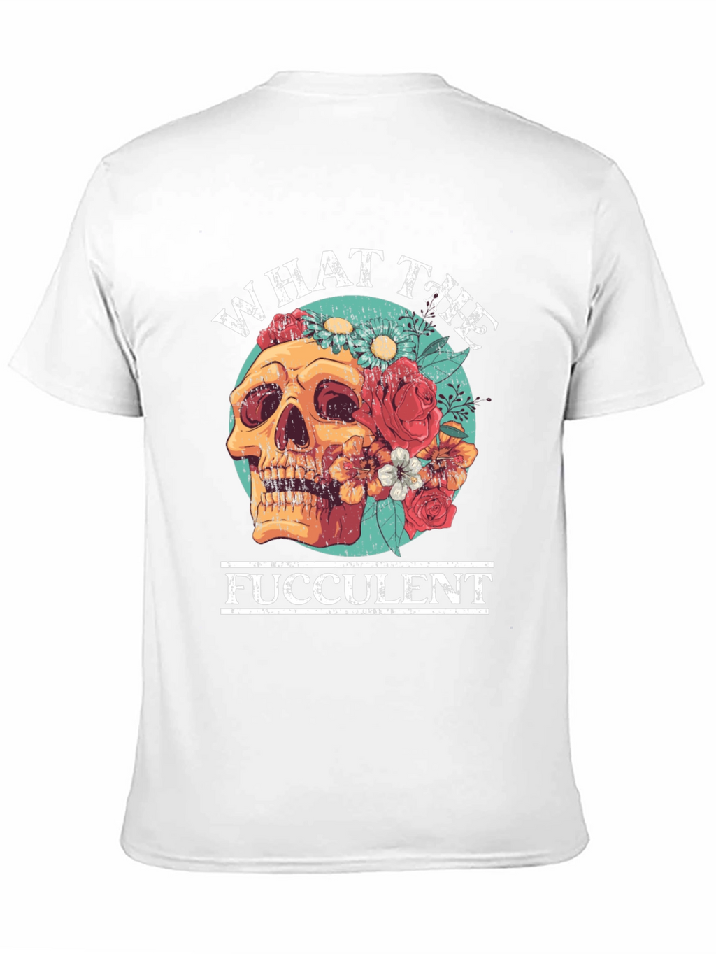 What the Fucculent Skull Floral T-Shirt