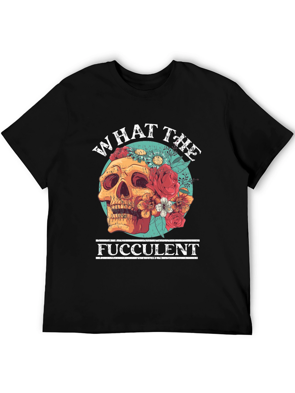 What the Fucculent Skull Floral T-Shirt