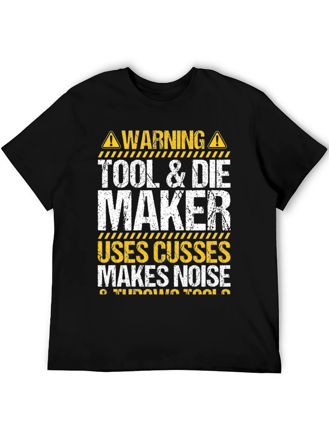 Tool & Die Maker Funny Warning T-Shirt